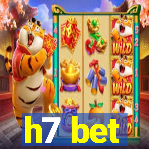 h7 bet